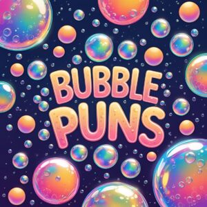 Bubble Puns